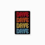 Dave Dave Dave Dave - Pin