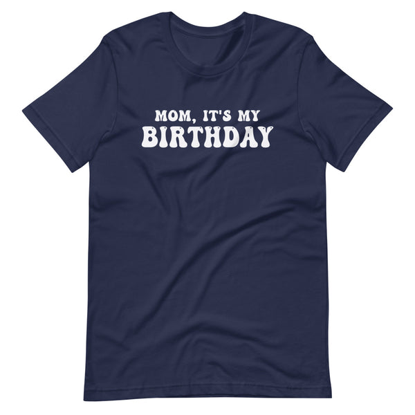 it's my mommy birthday shirt